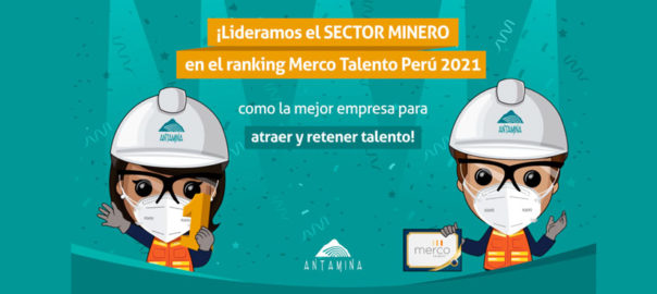 Antamina se ratifica como la mejor empresa minera en atracción y retención de talento en Perú